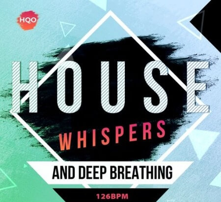 HQO HOUSE WHISPERS AND DEEP BREATHING WAV